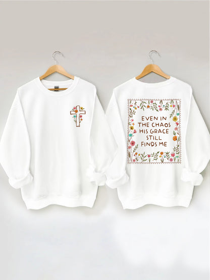 OndineStudios Even In The Chaos His Grace Finds Me Sweatshirt