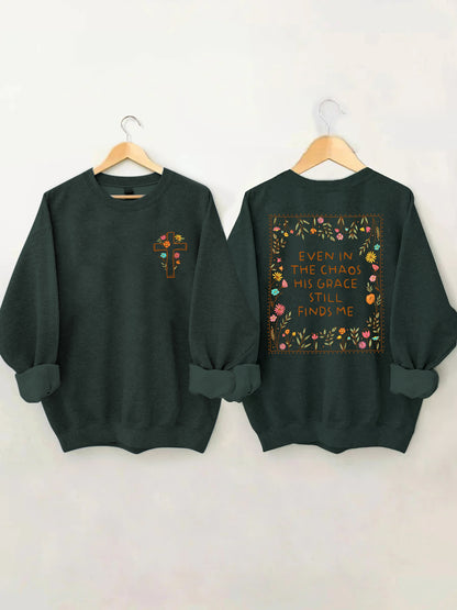 OndineStudios Even In The Chaos His Grace Finds Me Sweatshirt