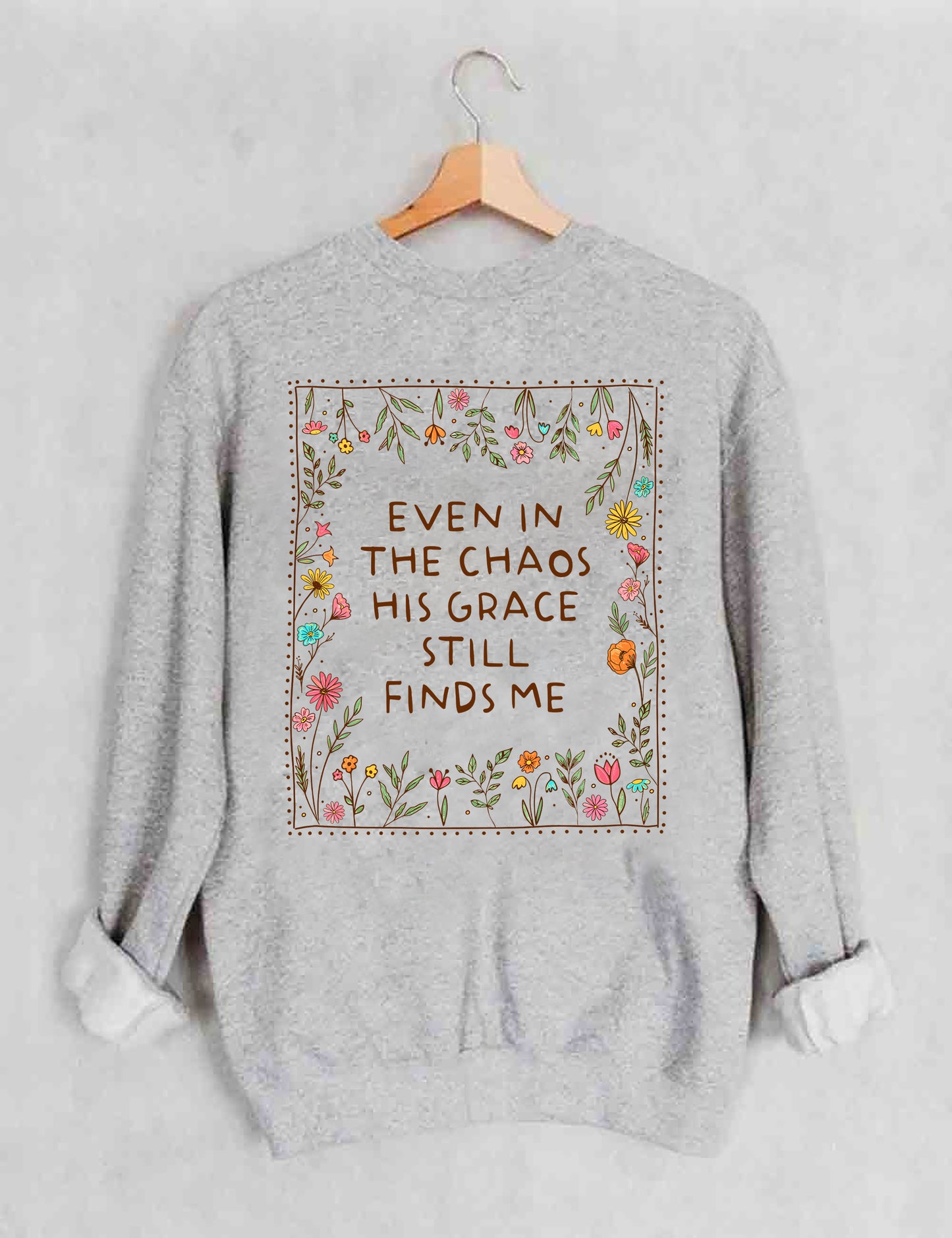 OndineStudios Even In The Chaos His Grace Finds Me Sweatshirt