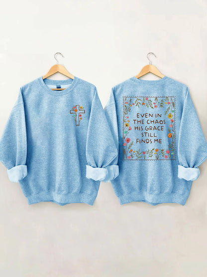 OndineStudios Even In The Chaos His Grace Finds Me Sweatshirt