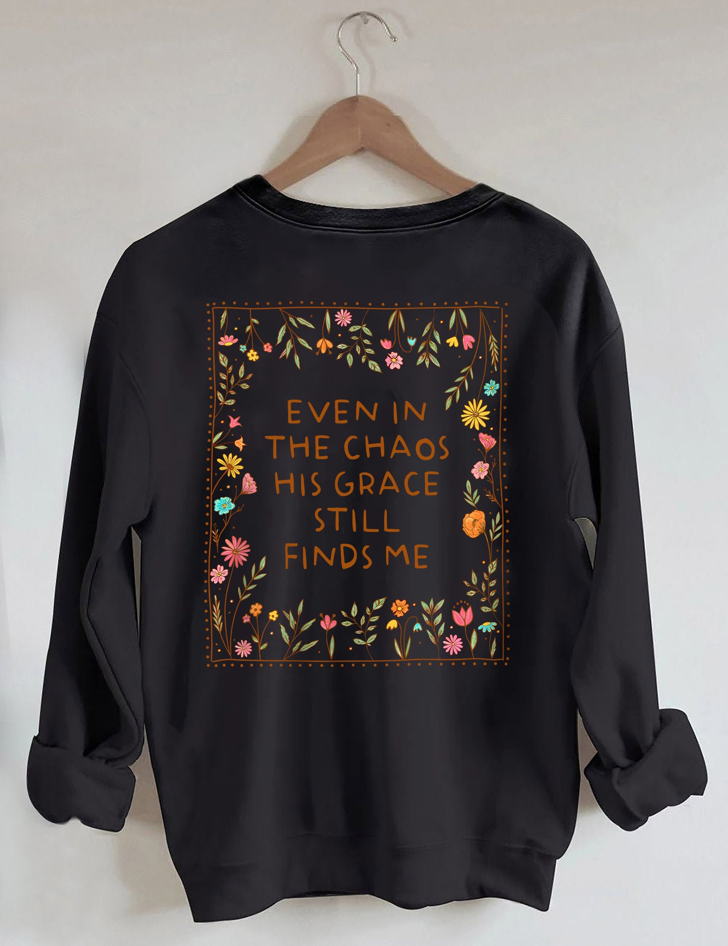OndineStudios Even In The Chaos His Grace Finds Me Sweatshirt