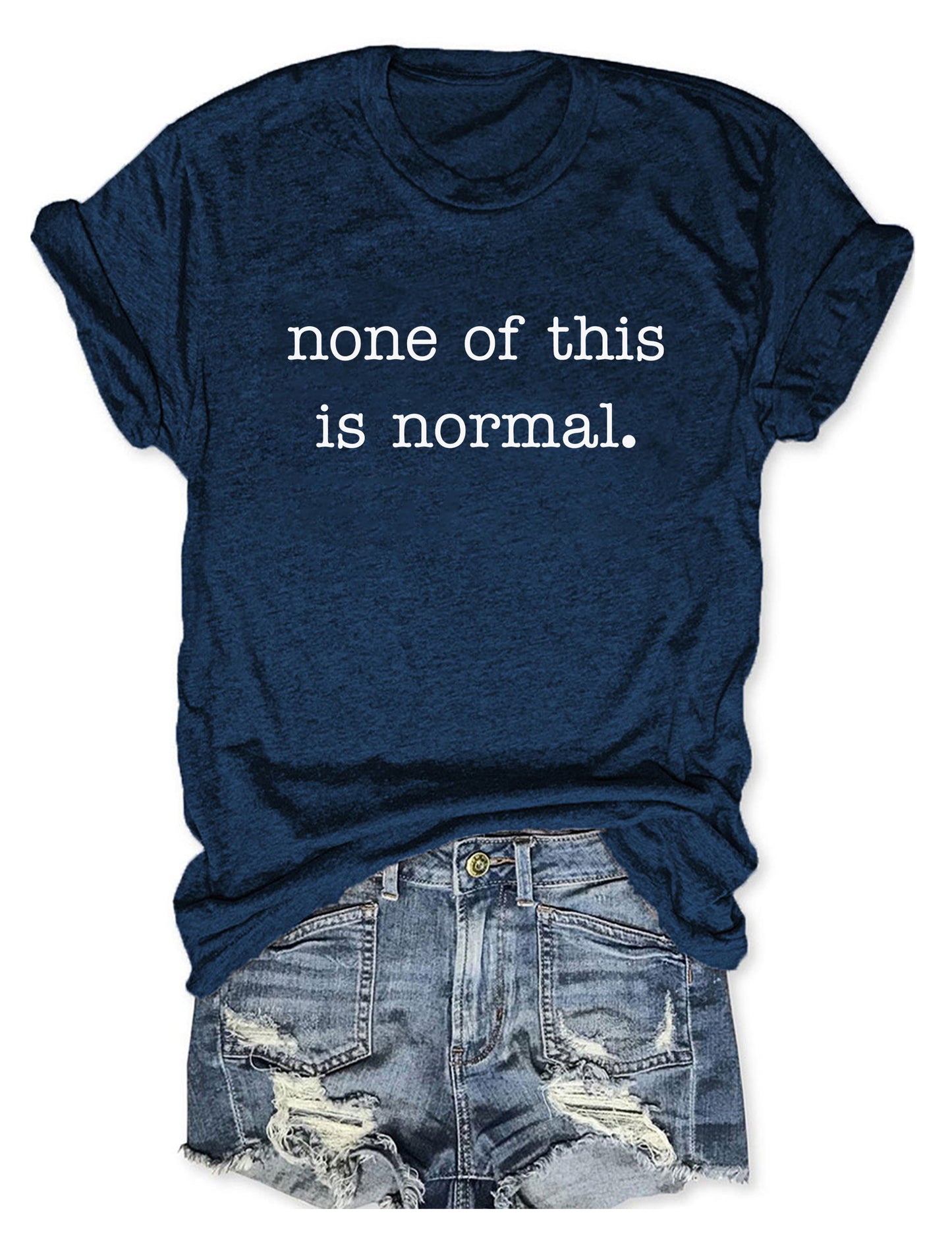 OndineStudios None Of This Is Normal T-shirt