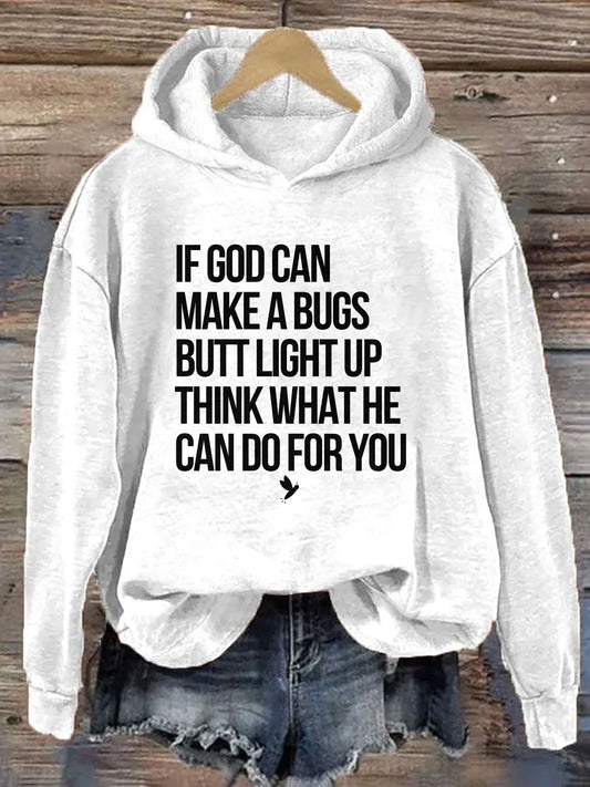 OndineStudios If God Can Make A Bug's Butt Light Up Think What He Can Do For You Hoodie