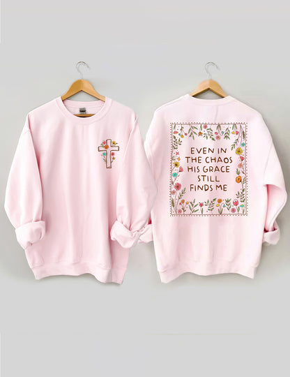 OndineStudios Even In The Chaos His Grace Finds Me Sweatshirt