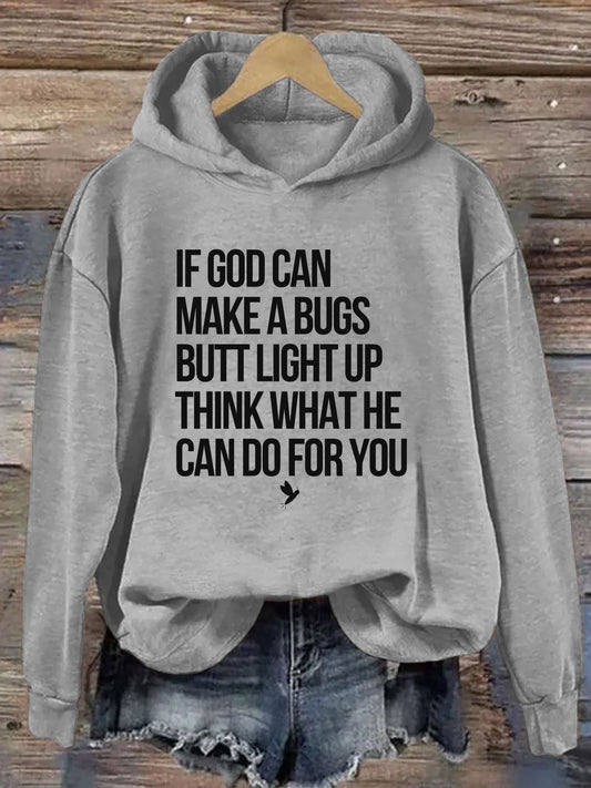 OndineStudios If God Can Make A Bug's Butt Light Up Think What He Can Do For You Hoodie