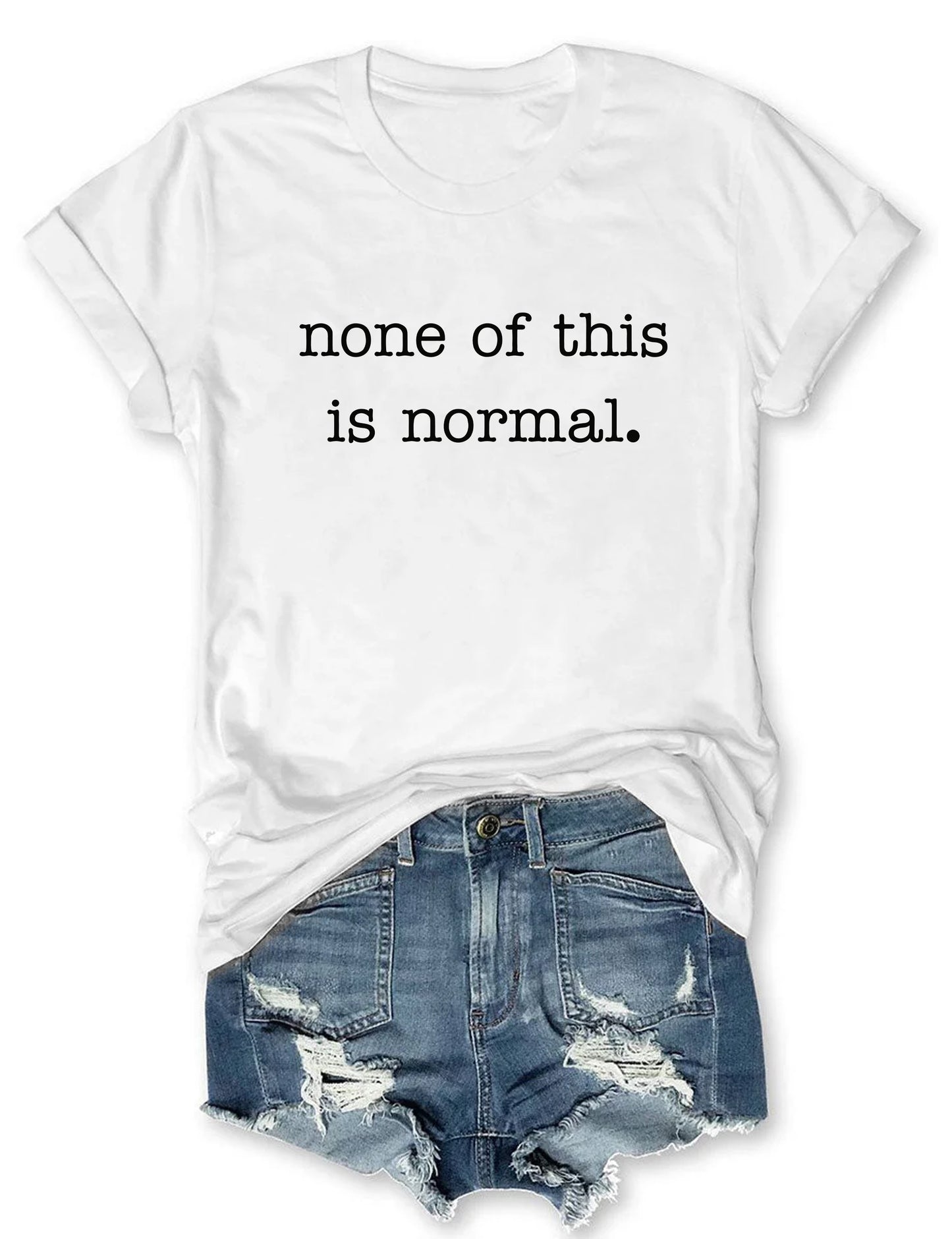 OndineStudios None Of This Is Normal T-shirt