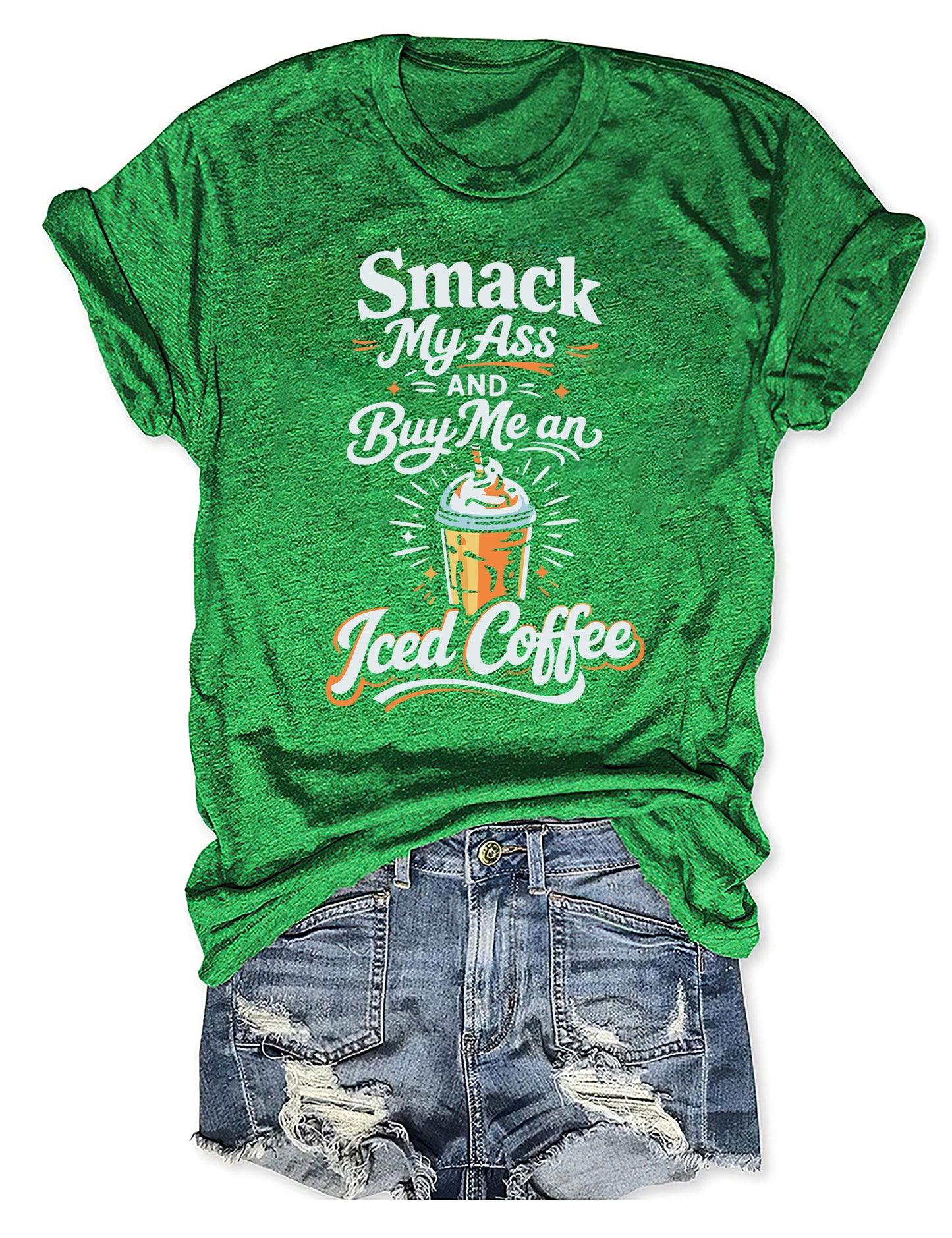 OndineStudios Smack My Ass And Buy Me an Iced Coffee T-shirt